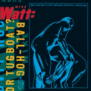 Mike Watt's album Ball-Hog