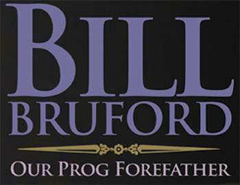 Bill BRUFORD: Our Prog Forefather