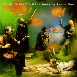 Col. Bruce Hampton & the Aquarium Rescue Unit Col. Bruce Hampton & the Aquarium Rescue Unit