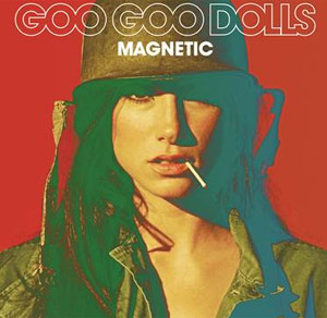 Goo Goo Dolls’ 'Magnetic '