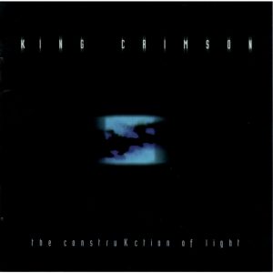 King Crimson The ConstruKction of Light