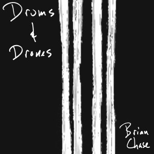 Brian Chase Drums and Drones Album Drums and Drones