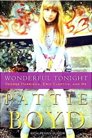 Wonderful Tonight: George Harrison, Eric Clapton, And Me, by George and Eric's former wife Patti Boyd