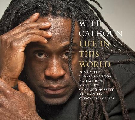  Life in This World, Will Calhoun