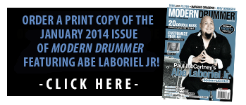 Get a print copy of the January 2014 Issue of Modern Drummer Featuring Abe Laboriel Jr.