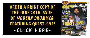 Get A Print Copy of the June 2010 Issue of <em>Modern Drummer</em> Featuring The Roots' Questlove