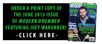 Get a print copy of the June 2013 Issue of Modern Drummer featuring Joey Waronker