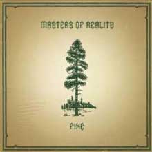 MASTERS OF REALITY - PINE/CROSS DOVER  