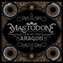 MASTODON - LIVE AT THE ARAGON  