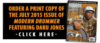 Get a print copy of the July 2015 issue of Modern Drummer featuring Daru Jones